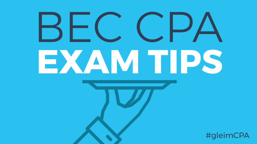 BEC CPA Exam Tips For Studying & Scheduling | Gleim CPA