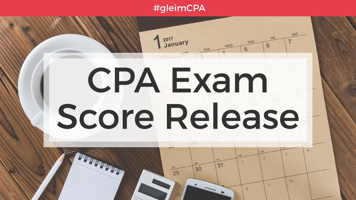 CPA Exam Score Release 2017 Dates Gleim CPA