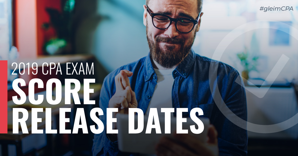 CPA Exam Score Release Dates for 2019 Gleim Exam Prep