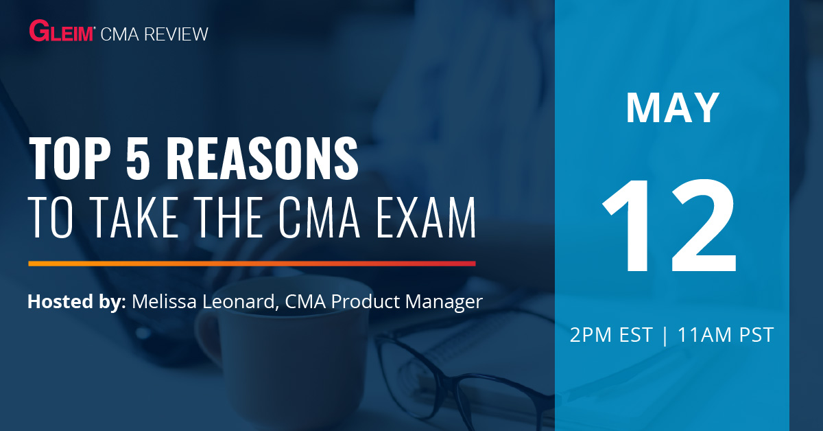 Top 5 Reasons to Take the CMA Exam | May 12