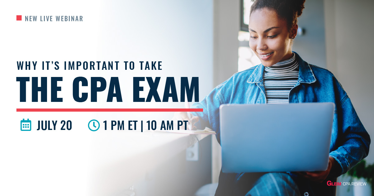 New Live Webinar | Why It's Important to Take the CPA Exam | July 20