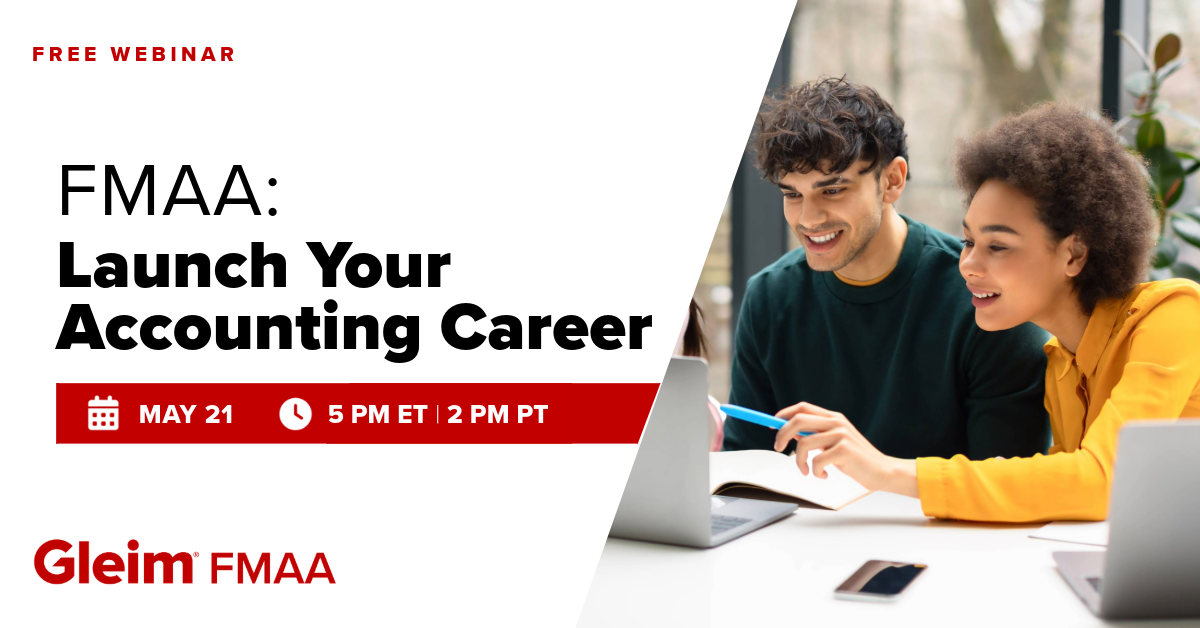 Free Webinar | FMAA: Launch Your Accounting Career | May 21st, 5 PM ET, 2 PM PT | Gleim FMAA