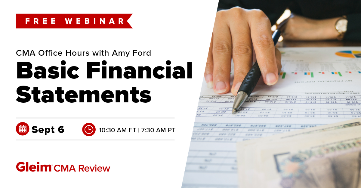 Free Webinar | CMA Office Hours with Amy Ford: Basic Financial Statements, Sept 6th, 10:30 AM ET, 7:30 AM PT