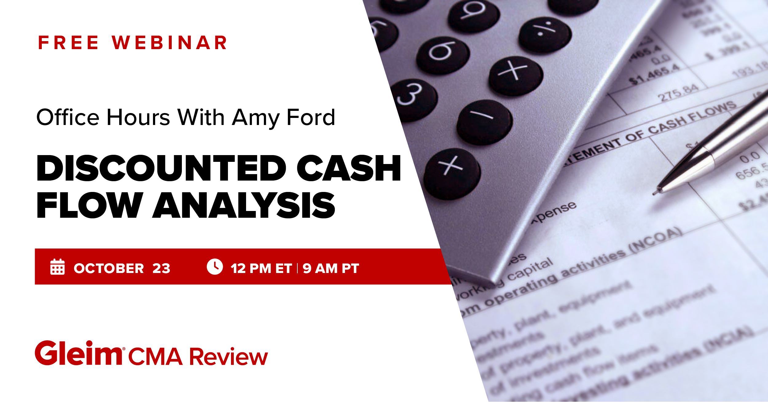 Free Webinar | CMA Office Hours with Amy Ford: Discounted Cash Flow Analysis | October 23rd, 12 PM ET, 9 AM PT