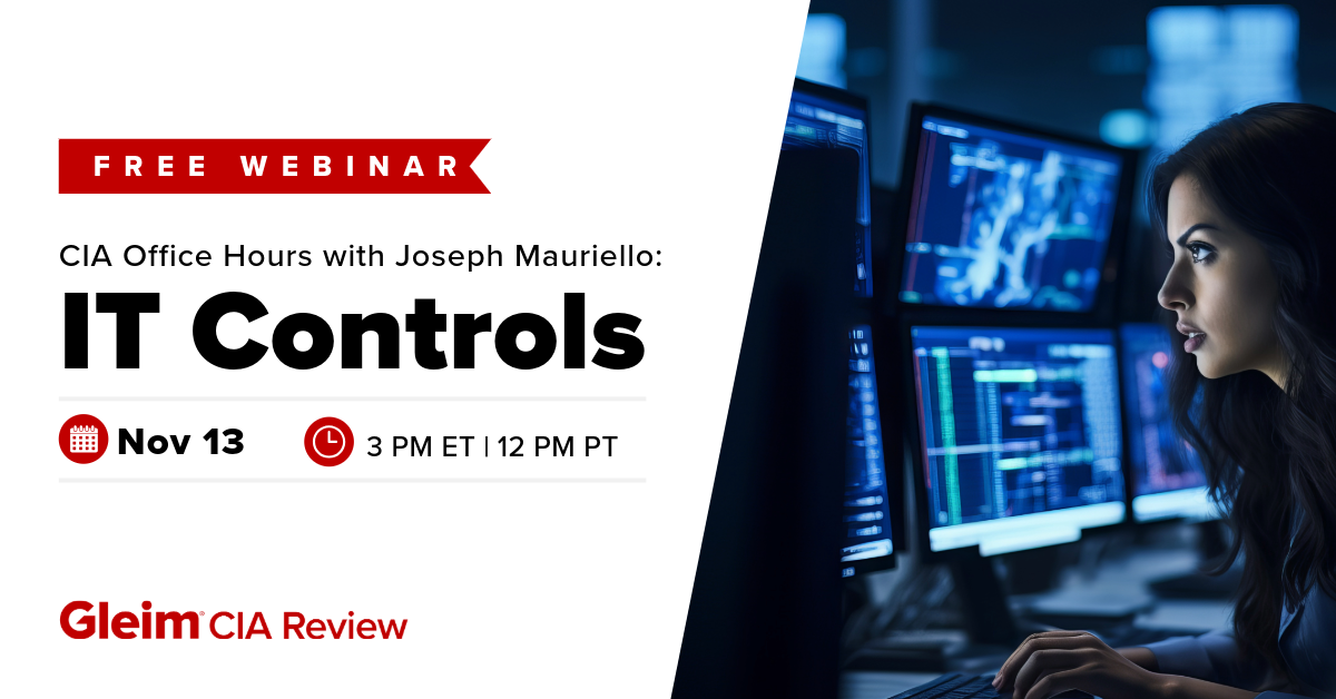 Free Webinar | CIA Office Hour with Joseph Mauriello: IT Controls | November 13th, 3 PM ET, 12 PM PT