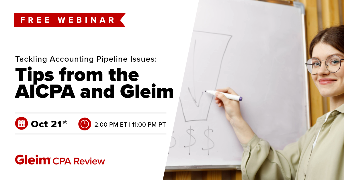 Free Webinar | Tackling Accounting Pipeline Issues: Tips from the AICPA and Gleim | 2 PM ET, 11 AM PT