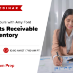 Free Webinar | CMA Office Hours with Amy Ford: Accounting Receviable and Inventory | January 9th, 10 AM ET, 7 AM PT